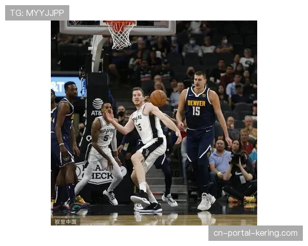 文班亚马对位约基奇,马刺“动态联防”短暂限制掘金高位策应